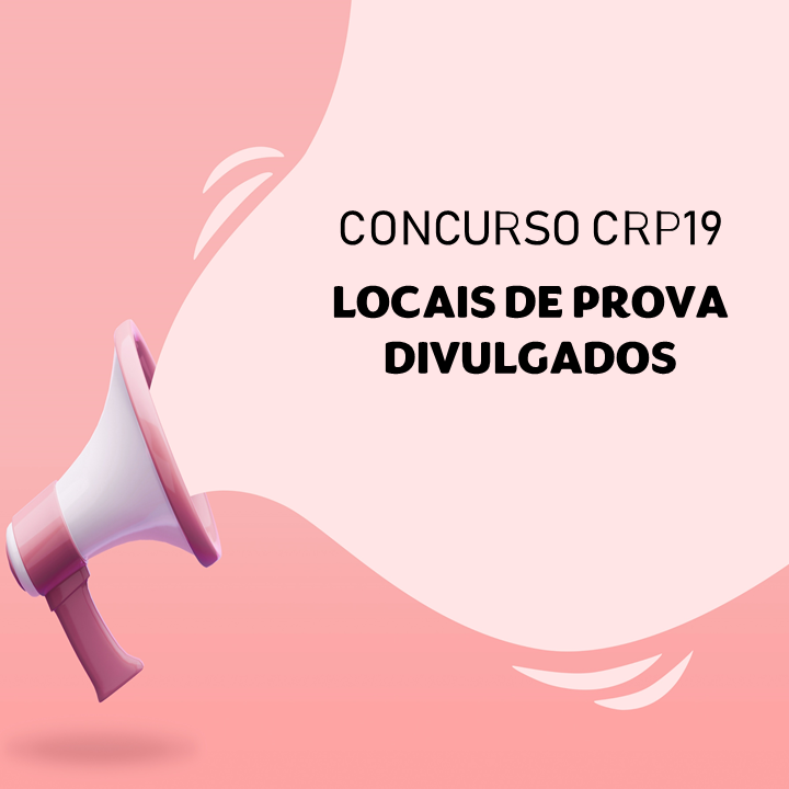 CONCURSO CRP19: LOCAIS DE PROVA DIVULGADOS